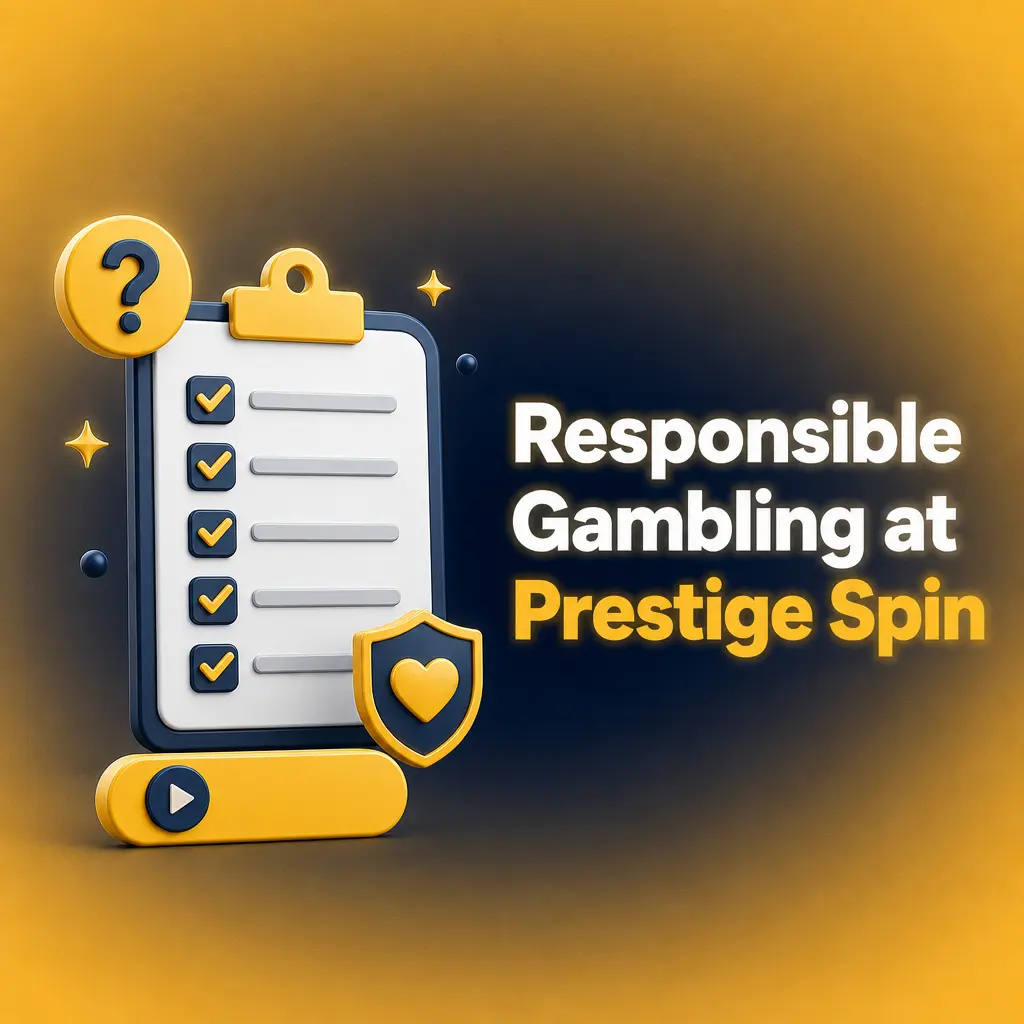 Responsible Gambling at Prestige Spin